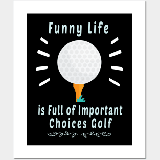 Funny Life is Full of Important Choices Golf Gift for Golfers, Golf Lovers,Golf Funny Quote Posters and Art